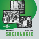 SOCIOLOGIE - Manual pentru ciclul superior al liceului - clasa a XI-a, filiera teoretică, profil umanist, specializările ştiinţe sociale, filologie şi filiera vocaţională, profil militar (M.A.I.), specializarea ştiinţe sociale
