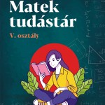 Orbán Julianna Enikő: Matek tudástár matematika munkafüzet az V. osztály számára - 1. rész