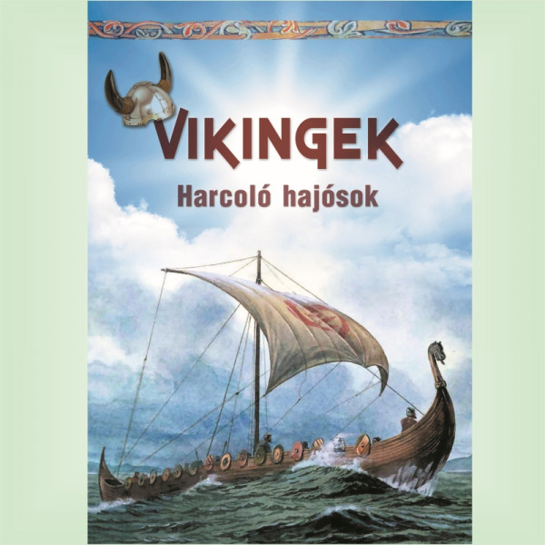 Vikingek – Harcoló hajósok
