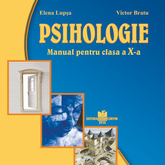 Elena Lupşa şi Victor Bratu: ​PSIHOLOGIE - Manual pentru clasa a X-a